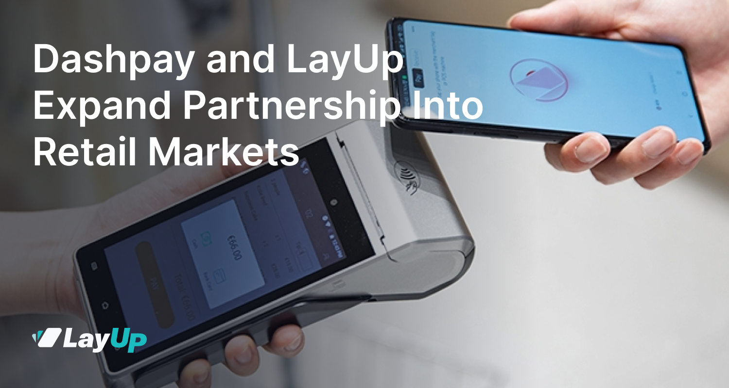 Dashpay, LayUp expand partnership into retail markets